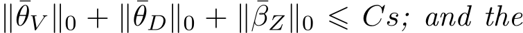  ∥¯θV ∥0 + ∥¯θD∥0 + ∥¯βZ∥0 ⩽ Cs; and the