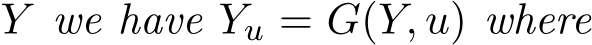  Y we have Yu = G(Y, u) where