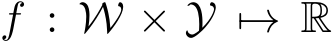  f : W × Y �→ R