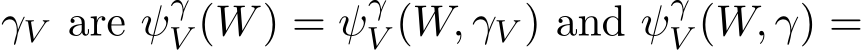  γV are ψγV (W) = ψγV (W, γV ) and ψγV (W, γ) =