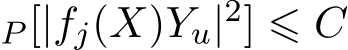 P [|fj(X)Yu|2] ⩽ C