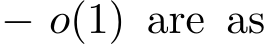  − o(1) are as