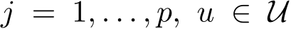  j = 1, . . . , p, u ∈ U