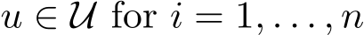  u ∈ U for i = 1, . . . , n