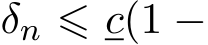  δn ⩽ c(1 −