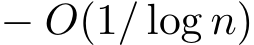  − O(1/ log n)