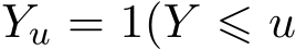  Yu = 1(Y ⩽ u