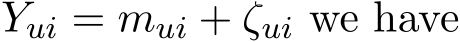  Yui = mui + ζui we have