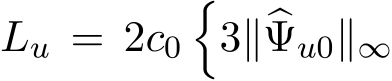  Lu = 2c0�3∥�Ψu0∥∞