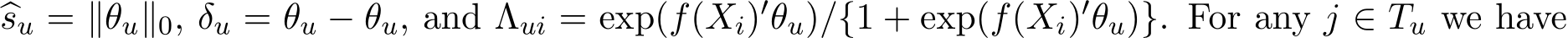 �su = ∥�θu∥0, δu = �θu − θu, and �Λui = exp(f(Xi)′�θu)/{1 + exp(f(Xi)′�θu)}. For any j ∈ �Tu we have