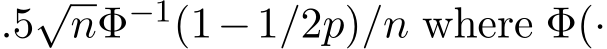  .5√nΦ−1(1−1/2p)/n where Φ(·