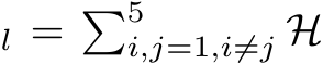 l = �5i,j=1,i̸=j H