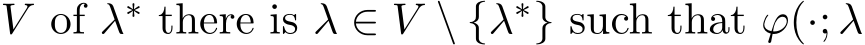  V of λ∗ there is λ ∈ V \ {λ∗} such that ϕ(·; λ