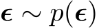 ϵ ∼ p(ϵ)