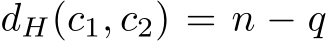 dH(c1, c2) = n − q