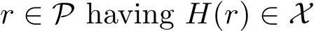 r ∈ P having H(r) ∈ X