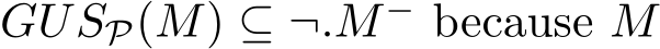  GUSP(M) ⊆ ¬.M− because M