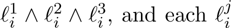  ℓ1i ∧ ℓ2i ∧ ℓ3i , and each ℓji 
