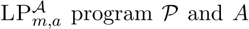  LPAm,a program P and A