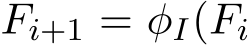  Fi+1 = φI(Fi