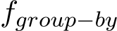  fgroup−by