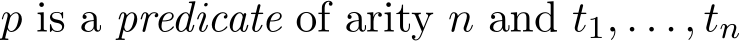  p is a predicate of arity n and t1, . . . , tn