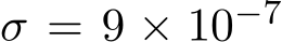 σ = 9 × 10−7 