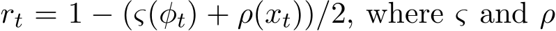  rt = 1 − (ς(φt) + ρ(xt))/2, where ς and ρ