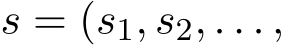  s = (s1, s2, . . . ,