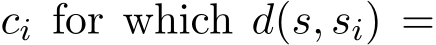  ci for which d(s, si) =