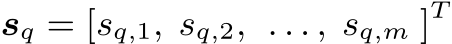  sq = [sq,1, sq,2, . . . , sq,m ]T 