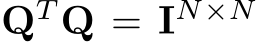  QT Q = IN×N