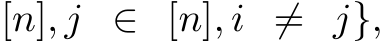 [n], j ∈ [n], i ̸= j},