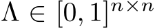  Λ ∈ [0, 1]n×n