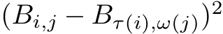 (Bi,j − Bτ(i),ω(j))2
