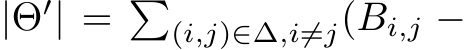  |Θ′| = �(i,j)∈∆,i̸=j(Bi,j −