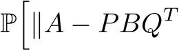 P�∥A − PBQT