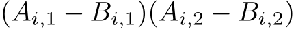  (Ai,1 − Bi,1)(Ai,2 − Bi,2)