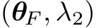  (θF , λ2)