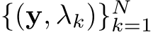  {(y, λk)}Nk=1