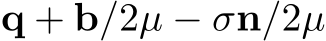 q + b/2µ − σn/2µ