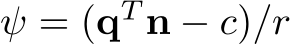  ψ = (qT n − c)/r