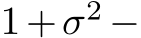  1+σ2 −