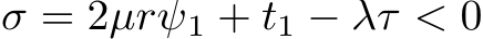  σ = 2µrψ1 + t1 − λτ < 0