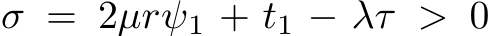  σ = 2µrψ1 + t1 − λτ > 0