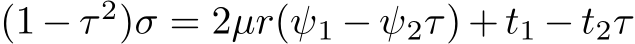  (1 − τ 2)σ = 2µr(ψ1 − ψ2τ) + t1 − t2τ