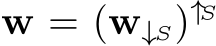  w = (w↓S)↑S