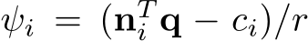  ψi = (nTi q − ci)/r