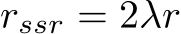  rssr = 2λr