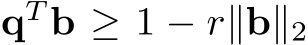 qT b ≥ 1 − r∥b∥2